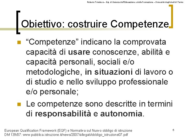 Roberto Trinchero – Dip. di Scienze dell’Educazione e della Formazione – Università degli studi