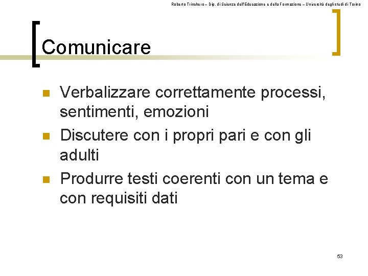 Roberto Trinchero – Dip. di Scienze dell’Educazione e della Formazione – Università degli studi