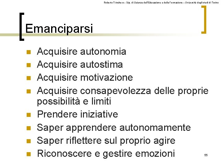 Roberto Trinchero – Dip. di Scienze dell’Educazione e della Formazione – Università degli studi