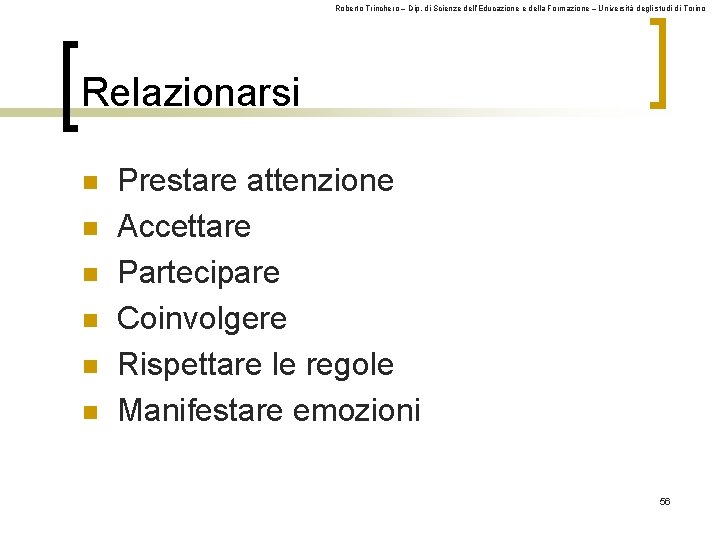 Roberto Trinchero – Dip. di Scienze dell’Educazione e della Formazione – Università degli studi