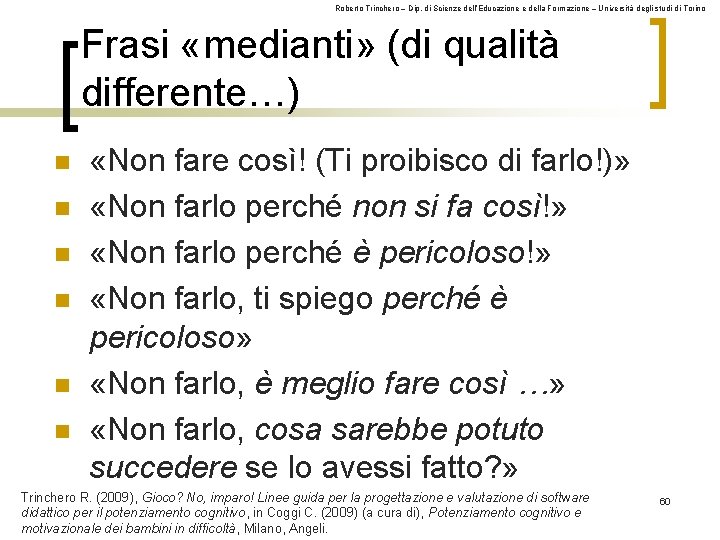 Roberto Trinchero – Dip. di Scienze dell’Educazione e della Formazione – Università degli studi