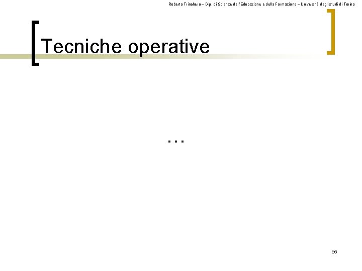 Roberto Trinchero – Dip. di Scienze dell’Educazione e della Formazione – Università degli studi