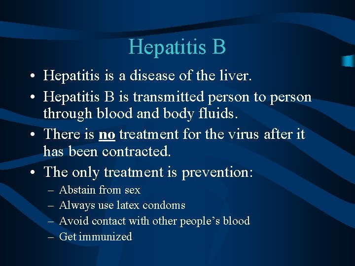 Hepatitis B • Hepatitis is a disease of the liver. • Hepatitis B is