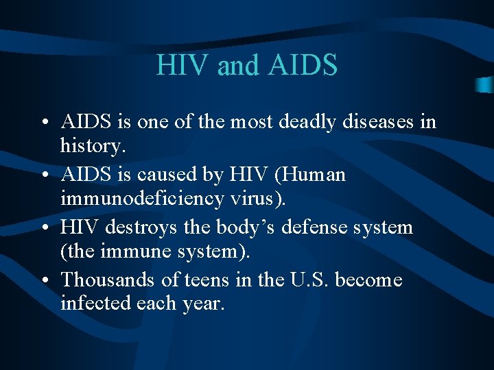 HIV and AIDS • AIDS is one of the most deadly diseases in history.