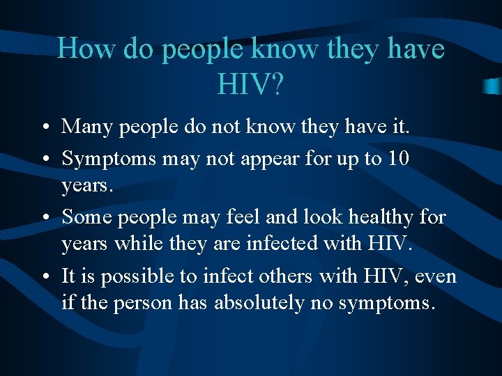 How do people know they have HIV? • Many people do not know they