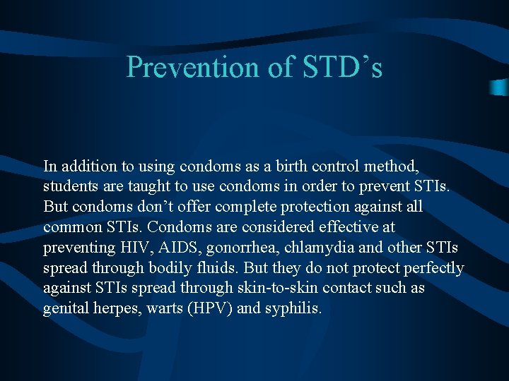 Prevention of STD’s In addition to using condoms as a birth control method, students