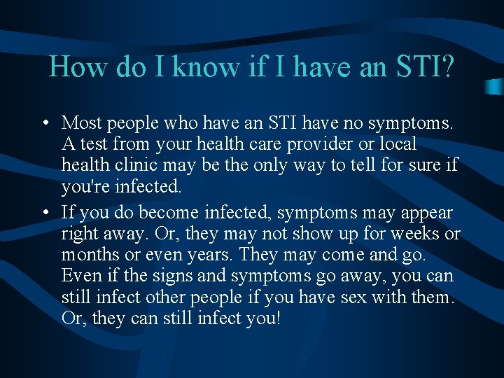 How do I know if I have an STI? • Most people who have
