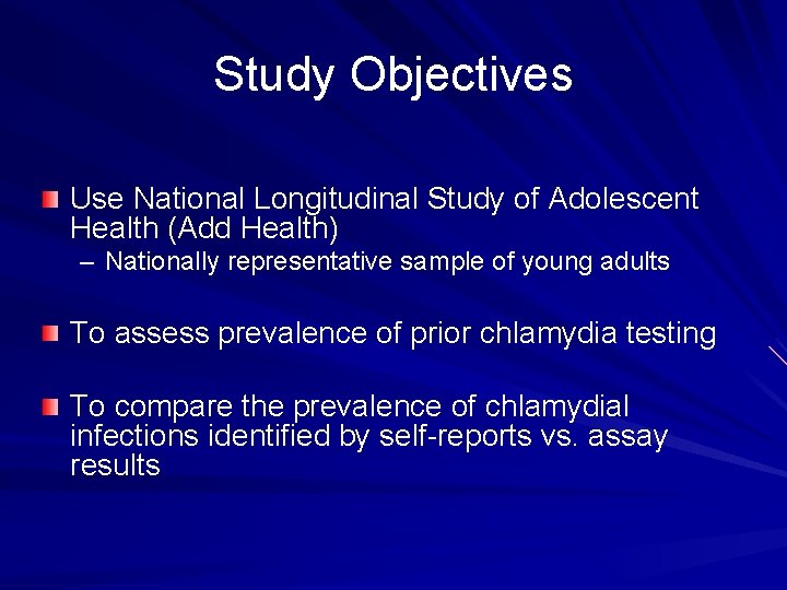 Study Objectives Use National Longitudinal Study of Adolescent Health (Add Health) – Nationally representative