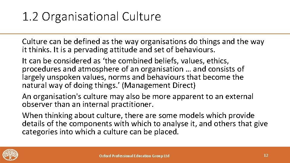 1. 2 Organisational Culture can be defined as the way organisations do things and