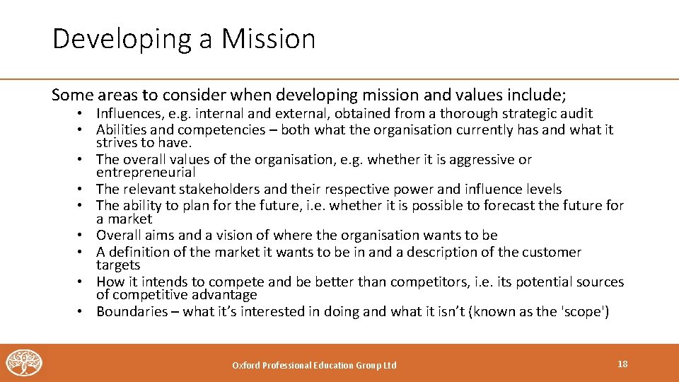 Developing a Mission Some areas to consider when developing mission and values include; •