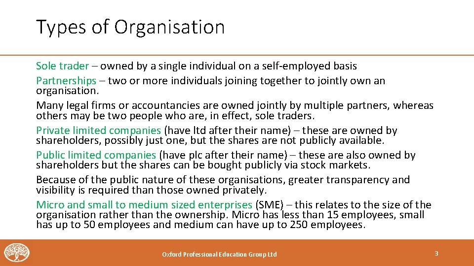 Types of Organisation Sole trader – owned by a single individual on a self-employed