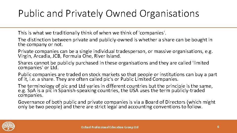 Public and Privately Owned Organisations This is what we traditionally think of when we