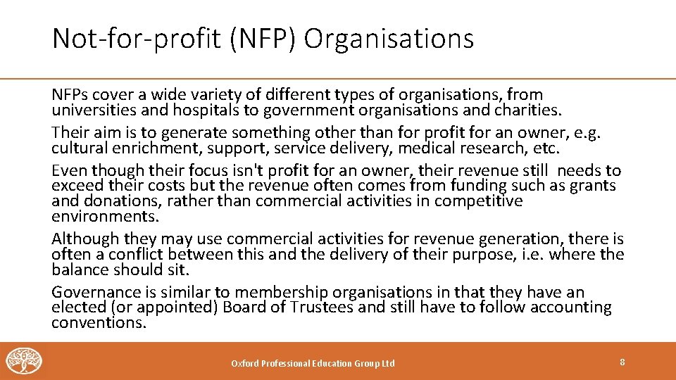 Not-for-profit (NFP) Organisations NFPs cover a wide variety of different types of organisations, from
