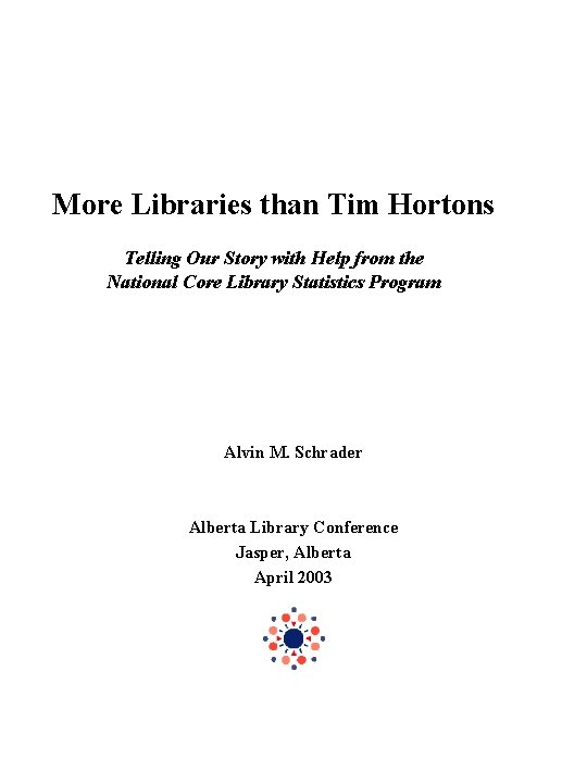 More Libraries than Tim Hortons Telling Our Story with Help from the National Core