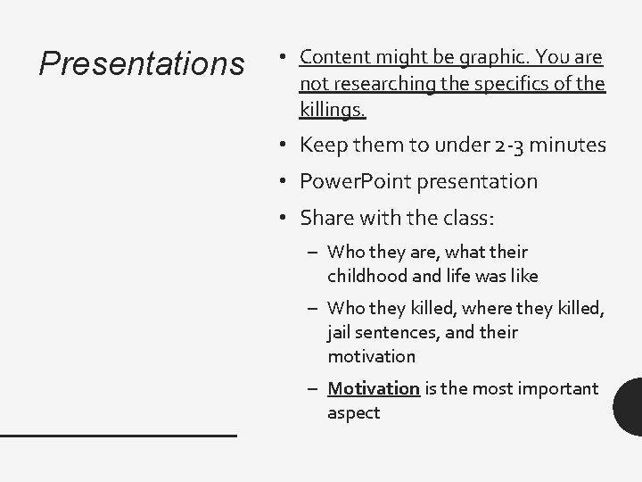 Presentations • Content might be graphic. You are not researching the specifics of the