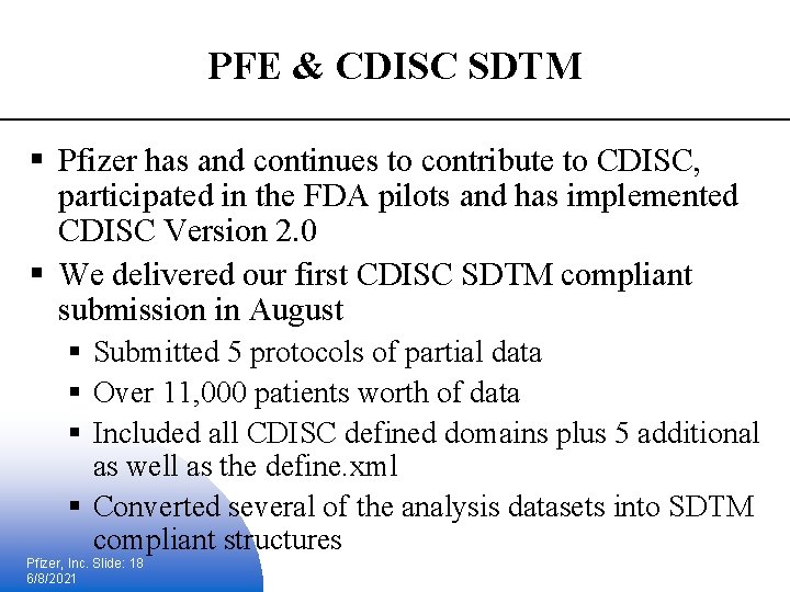 PFE & CDISC SDTM § Pfizer has and continues to contribute to CDISC, participated