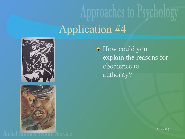 Application #4 How could you explain the reasons for obedience to authority? Slide #