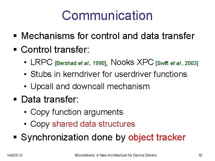 Communication § Mechanisms for control and data transfer § Control transfer: • LRPC [Bershad