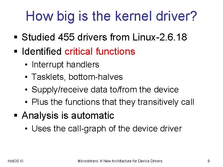 How big is the kernel driver? § Studied 455 drivers from Linux-2. 6. 18