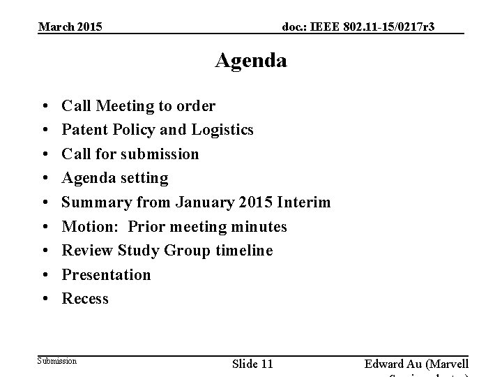 March 2015 doc. : IEEE 802. 11 -15/0217 r 3 Agenda • • •