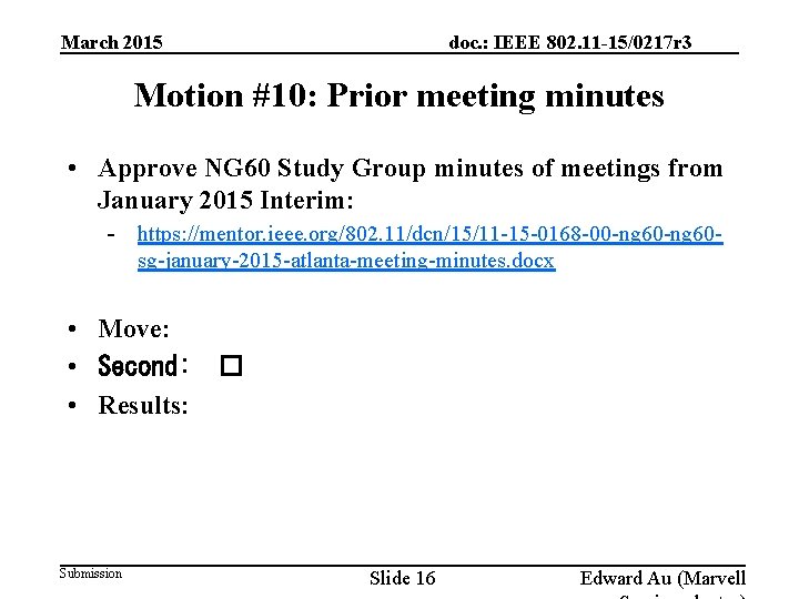 March 2015 doc. : IEEE 802. 11 -15/0217 r 3 Motion #10: Prior meeting