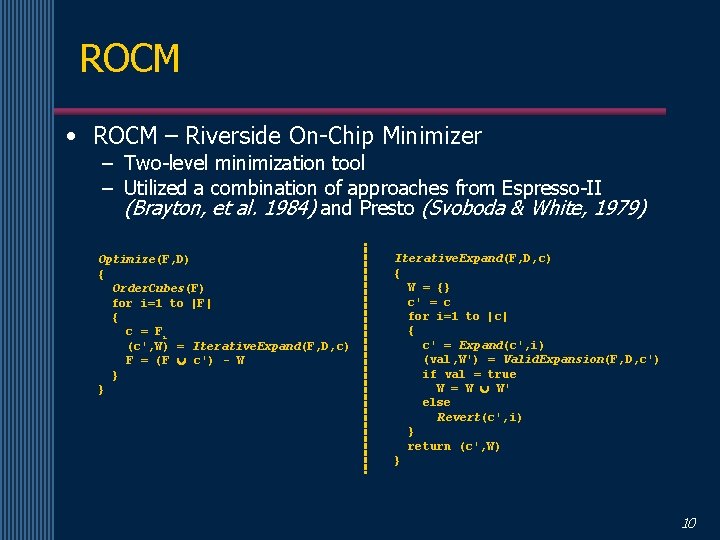 ROCM • ROCM – Riverside On-Chip Minimizer – Two-level minimization tool – Utilized a
