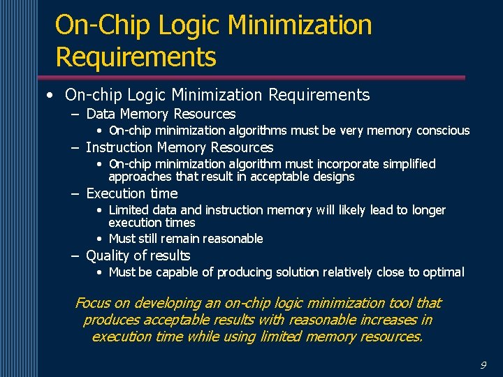 On-Chip Logic Minimization Requirements • On-chip Logic Minimization Requirements – Data Memory Resources •