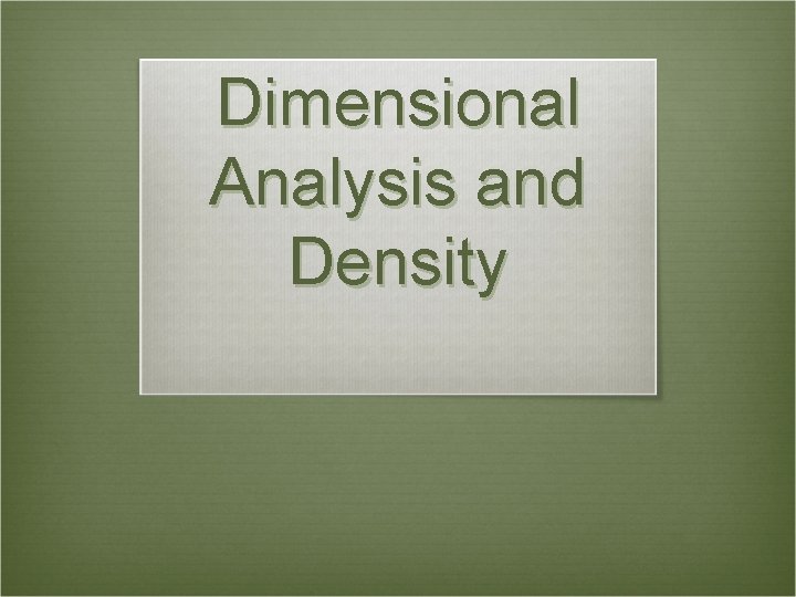 Dimensional Analysis and Density 