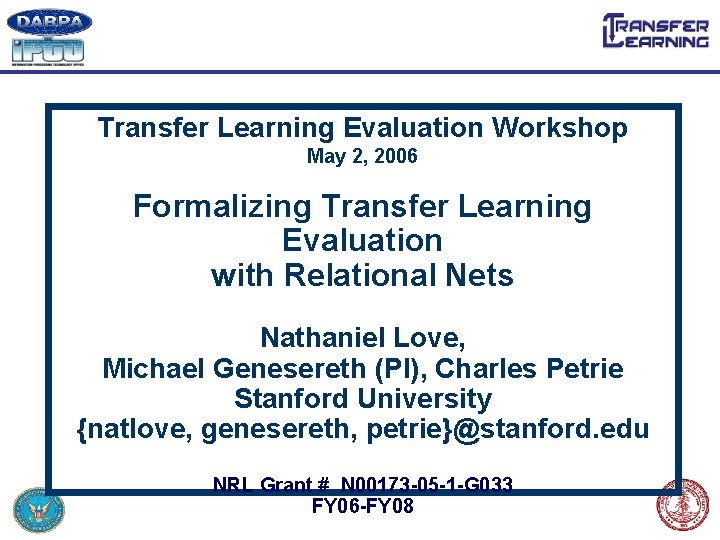 Transfer Learning Evaluation Workshop May 2, 2006 Formalizing Transfer Learning Evaluation with Relational Nets