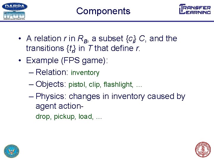 Components • A relation r in RB, a subset {ci} C, and the transitions