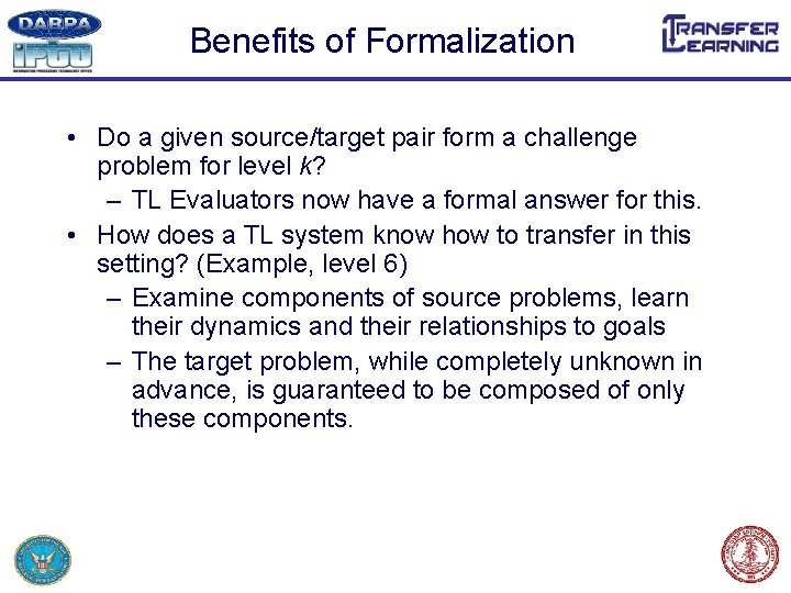 Benefits of Formalization • Do a given source/target pair form a challenge problem for