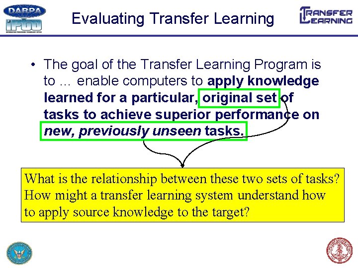 Evaluating Transfer Learning • The goal of the Transfer Learning Program is to …