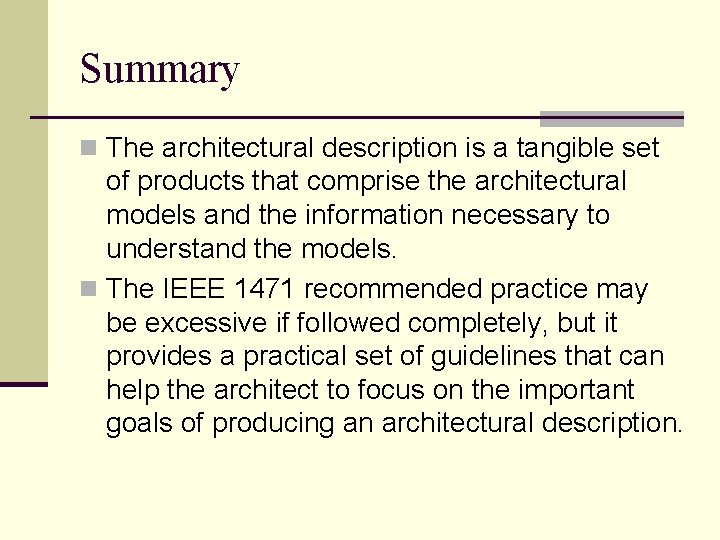 Summary n The architectural description is a tangible set of products that comprise the