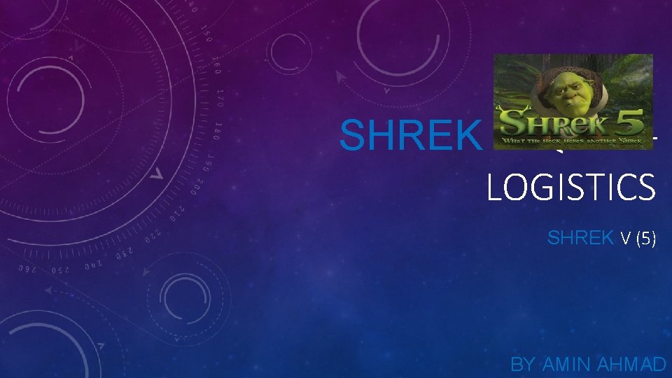 SHREK SEQUEL – LOGISTICS SHREK V (5) BY AMIN AHMAD 