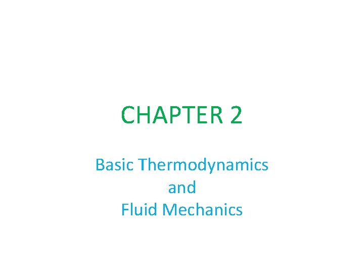 CHAPTER 2 Basic Thermodynamics and Fluid Mechanics 