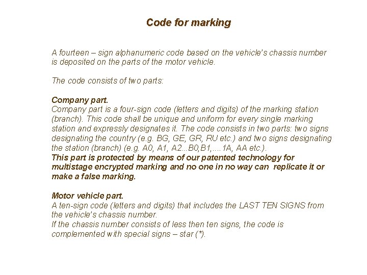 Code for marking A fourteen – sign alphanumeric code based on the vehicle’s chassis