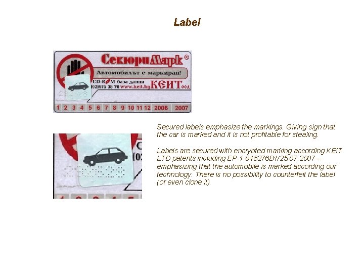 Label Secured labels emphasize the markings. Giving sign that the car is marked and