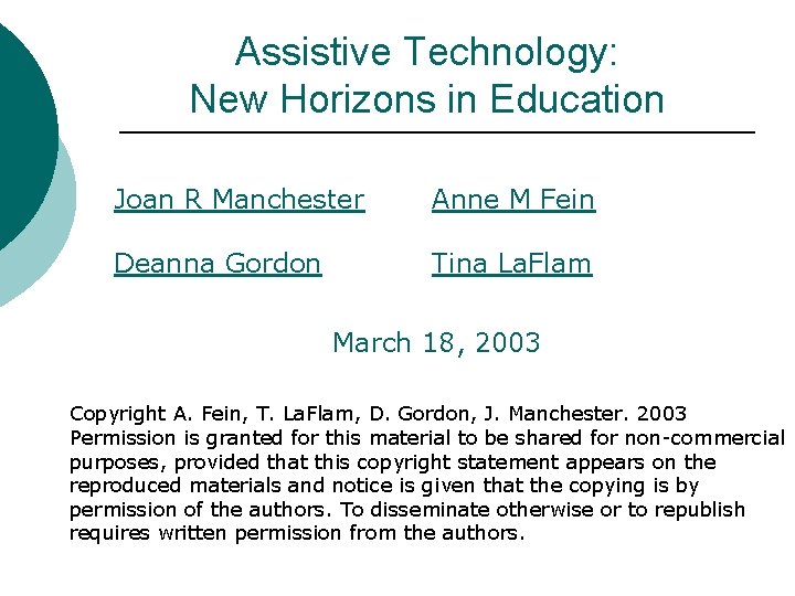 Assistive Technology: New Horizons in Education Joan R Manchester Anne M Fein Deanna Gordon