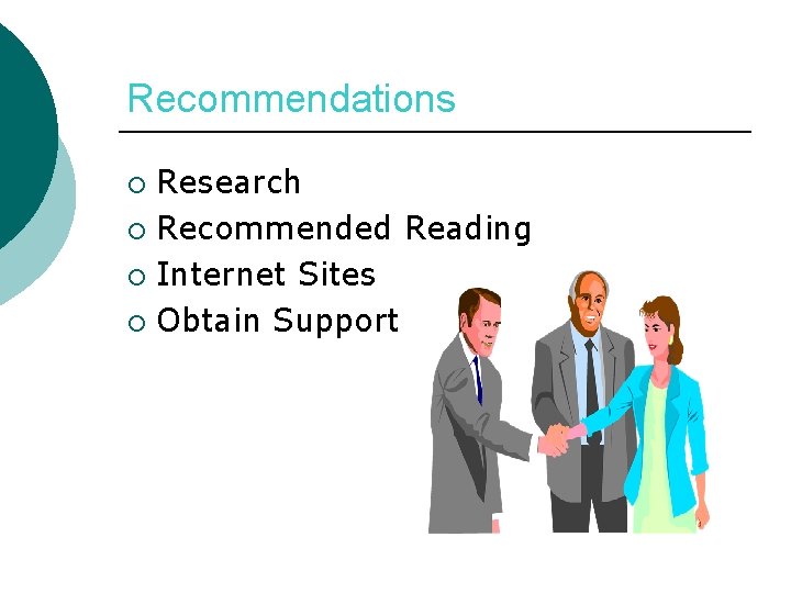 Recommendations Research ¡ Recommended Reading ¡ Internet Sites ¡ Obtain Support ¡ 