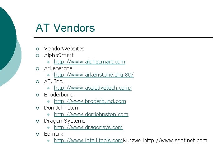 AT Vendors ¡ ¡ ¡ ¡ Vendor. Websites Alpha. Smart l http: //www. alphasmart.