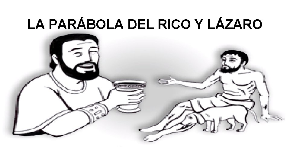 LA PARÁBOLA DEL RICO Y LÁZARO 