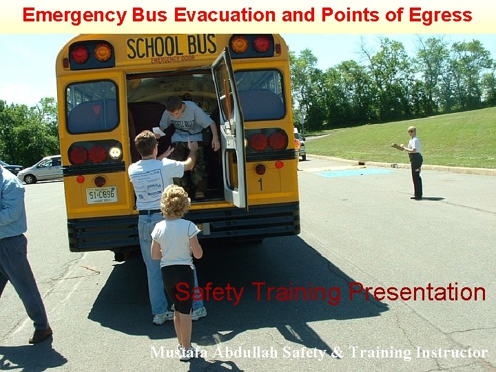 Bus Safety Program Emergency Evacuation Children Are Our