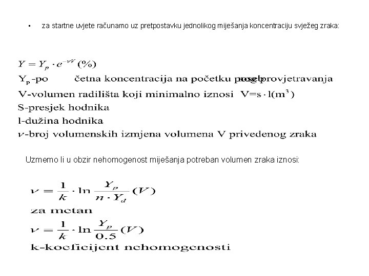  • za startne uvjete računamo uz pretpostavku jednolikog miješanja koncentraciju svježeg zraka: Uzmemo
