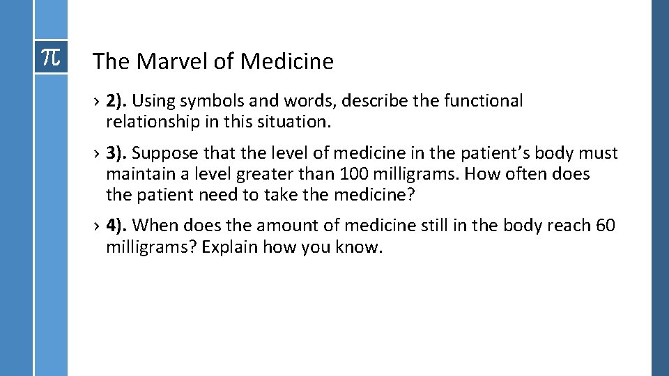 The Marvel of Medicine › 2). Using symbols and words, describe the functional relationship