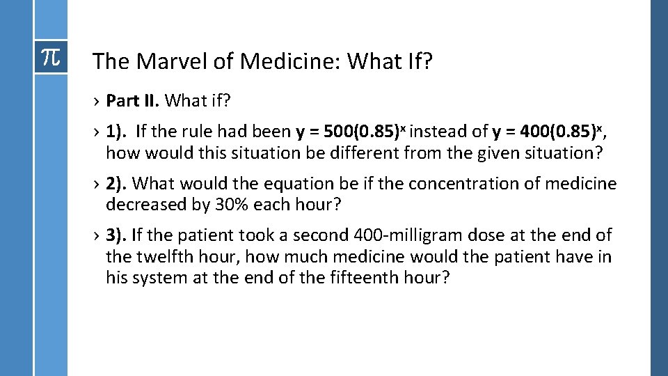 The Marvel of Medicine: What If? › Part II. What if? › 1). If