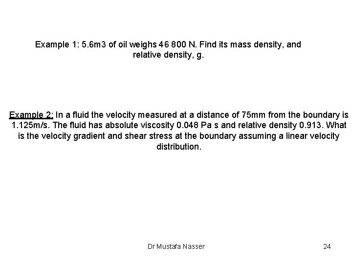 Example 1: 5. 6 m 3 of oil weighs 46 800 N. Find its