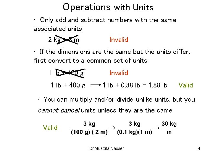 Operations with Units • Only add and subtract numbers with the same associated units