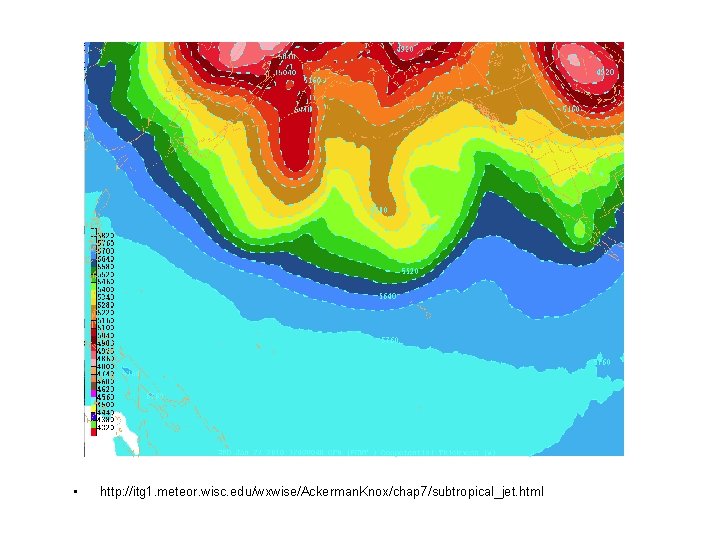  • http: //itg 1. meteor. wisc. edu/wxwise/Ackerman. Knox/chap 7/subtropical_jet. html 