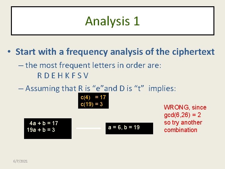 Analysis 1 • Start with a frequency analysis of the ciphertext – the most