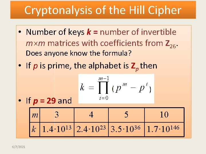 Cryptonalysis of the Hill Cipher • Number of keys k = number of invertible